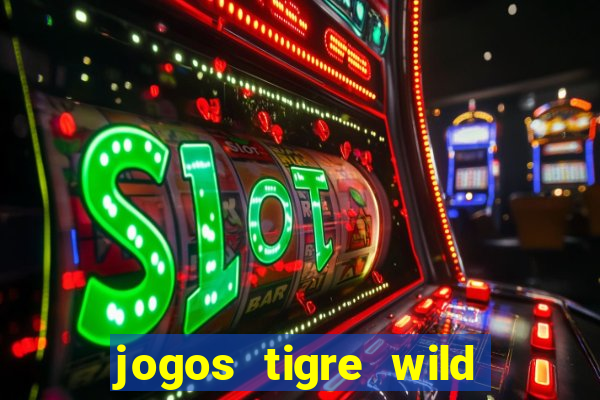 jogos tigre wild fortune tiger